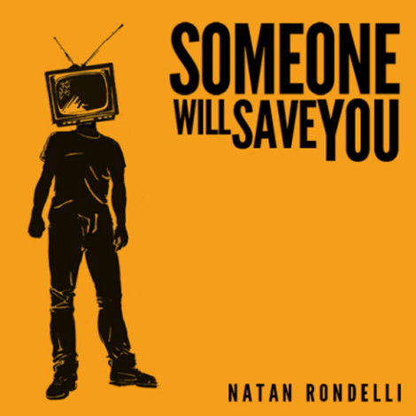 Someone will save you